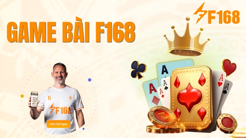 Game Bài F168 – Tiến Lên, Poker, Xì Dách Đổi Thưởng